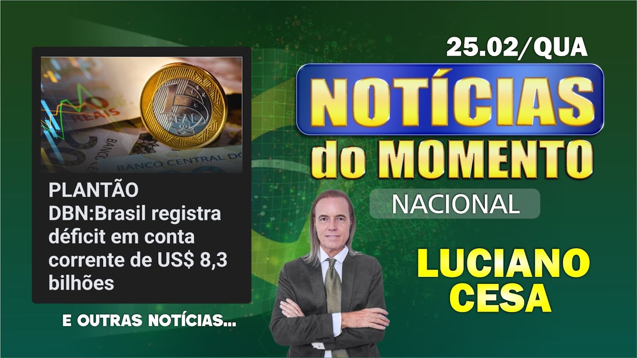 24 fev, NOT&Iacute;C. BRASIL EM D&Eacute;FICIT. LUCIANO CESA. Compartilhem!
