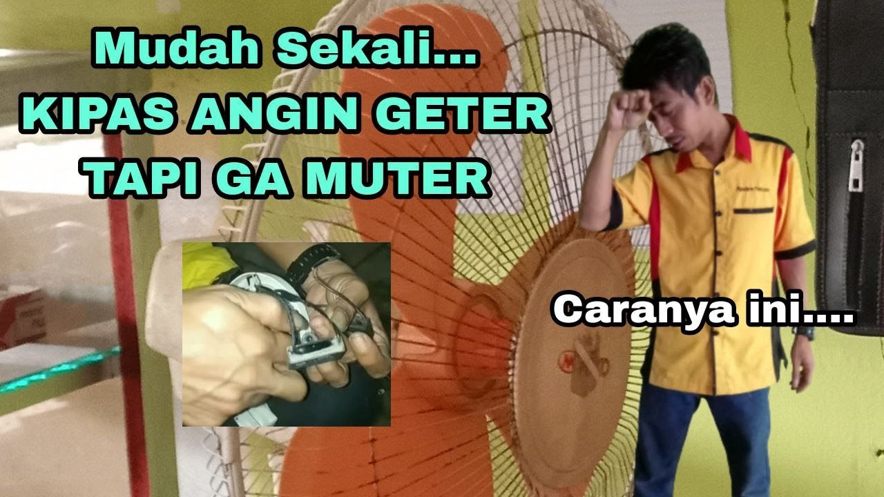 WAJIB DICOBA... MUDAH ATASI KIPAS ANGIN GETAR GA MAU MUTAR