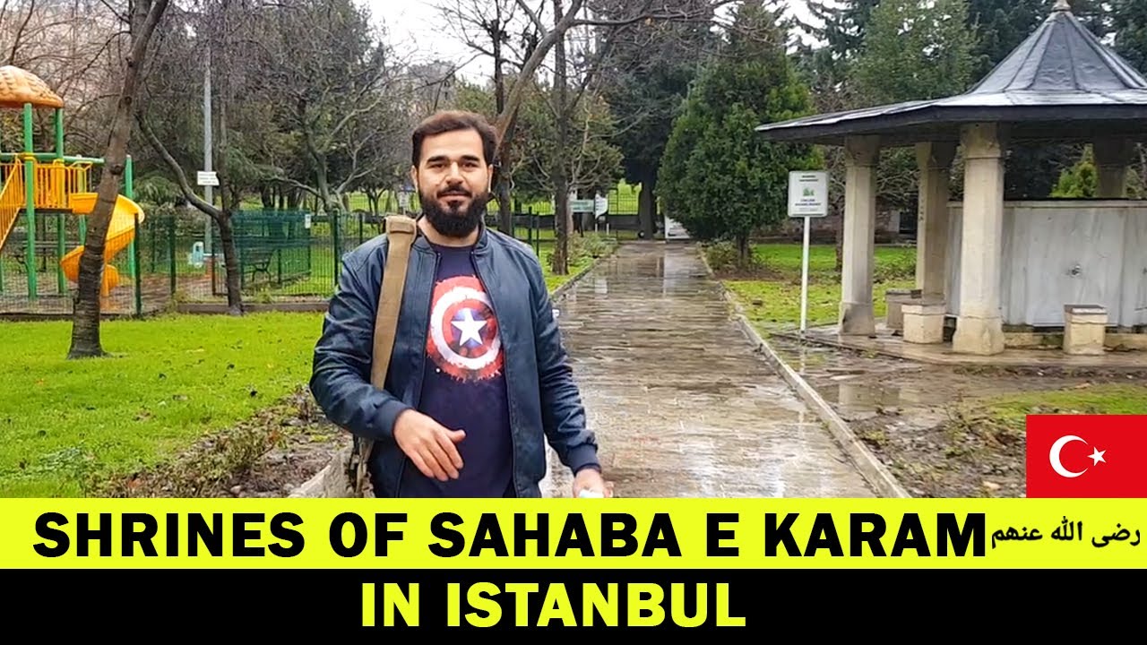 SAHABA E KARAM رضي الله عنهم SHRINES IN ISTANBUL | WALL OF CONSTANTINOPLE