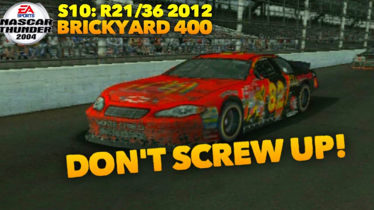 DON'T TAKE THIS L (NASCAR THUNDER 2004 CAREER MODE S10: R21/36 2012 BRICKYARD 400)