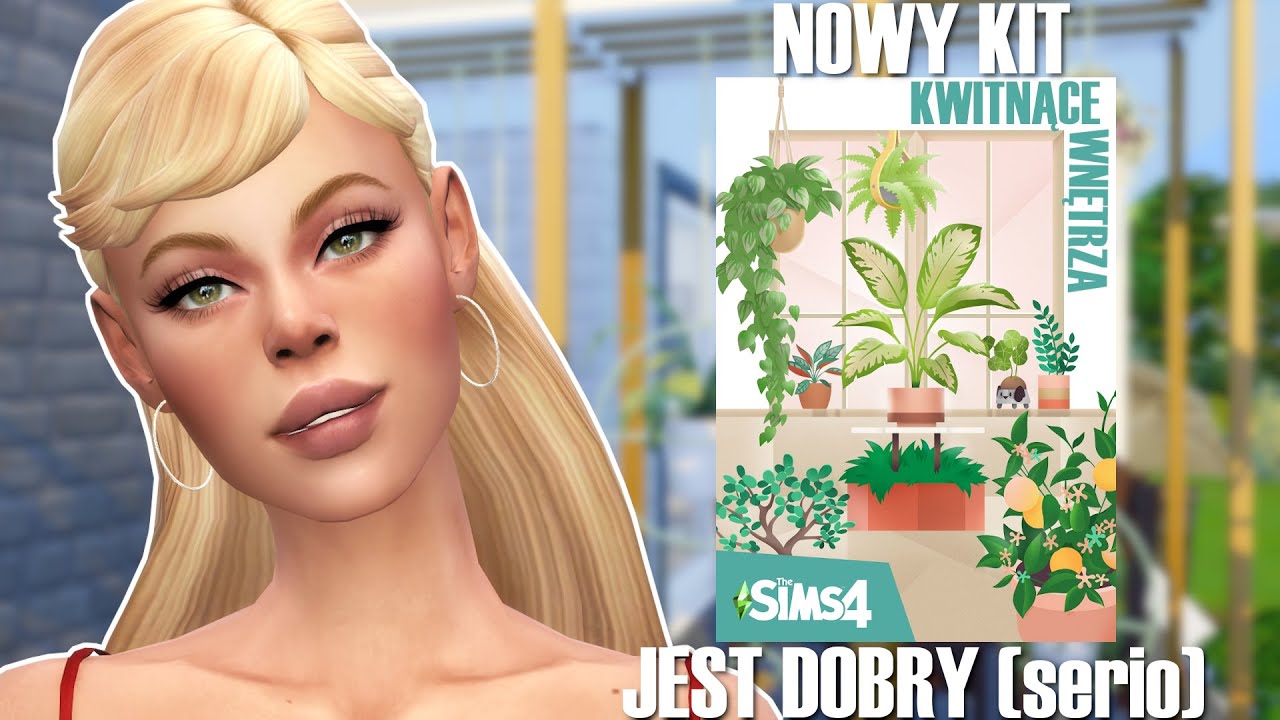 W KOŃCU DOBRY KIT! (jestem zaskoczony) First look: Kwitnące Wnętrza Kolekcja THE SIMS 4