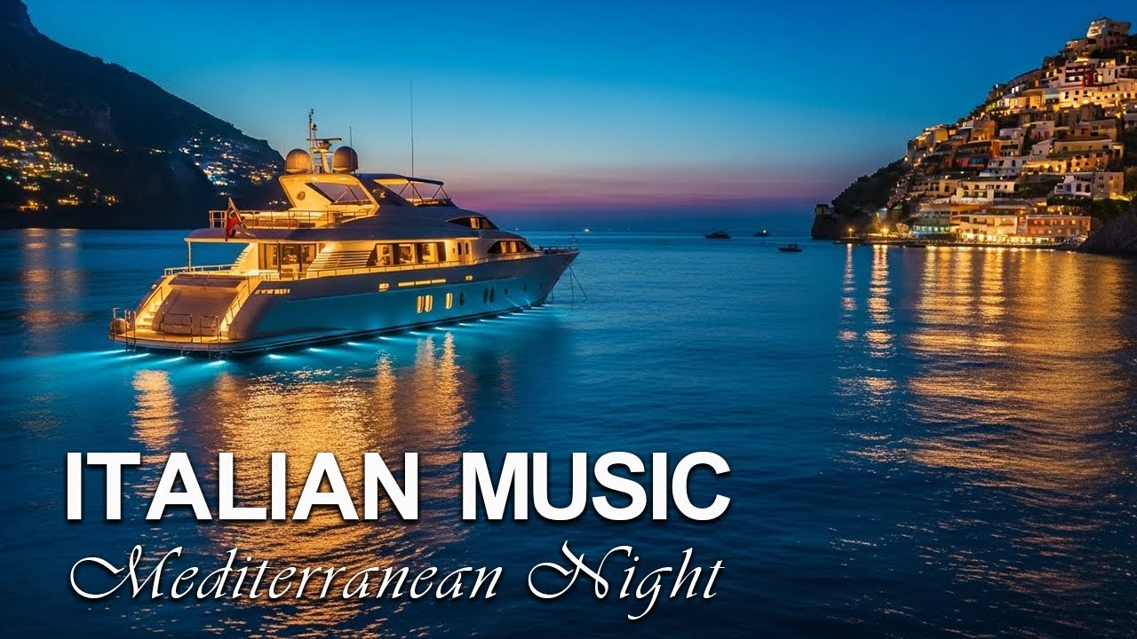 Italian Music – Mediterranean Dream 🛥️ Midnight Yacht & Sea Reflections