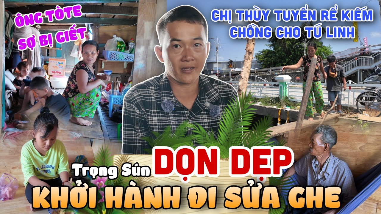 Trọng Sún Dọn Dẹp Ghe Sau Khi Ông Tò Te Bỏ Đi - Thùy Nhờ Nam Tuyển Chồng Cho Tú Linh Và Cái Kết ?