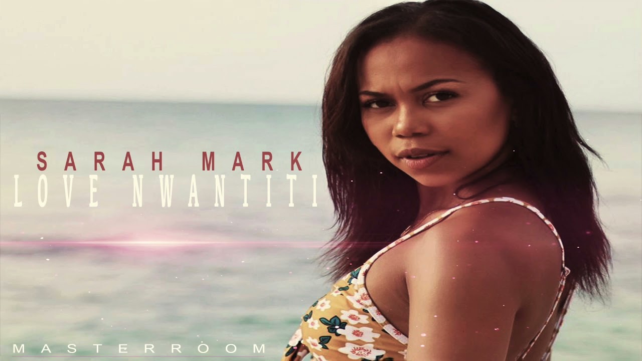 Sarah Mark & Masterroom - Love Nwantiti