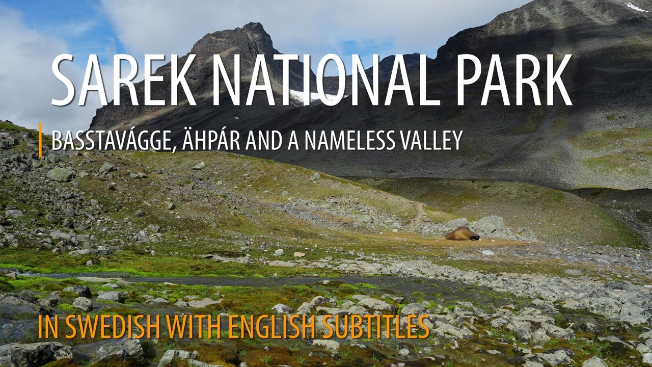 SAREK NATIONAL PARK - Basstavágge, Ähpár and a nameless valley (English subtitles)