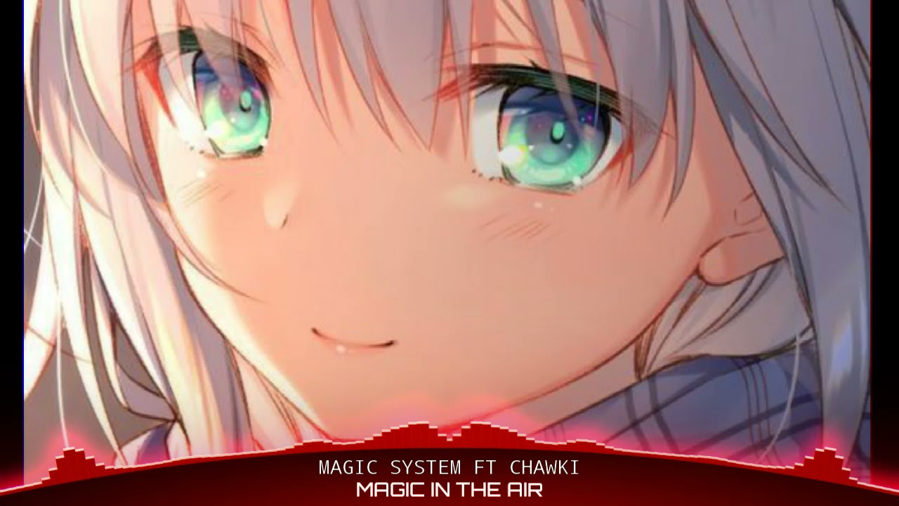 Nightcore - Magic In The Air (Magic System Ft Chawki)