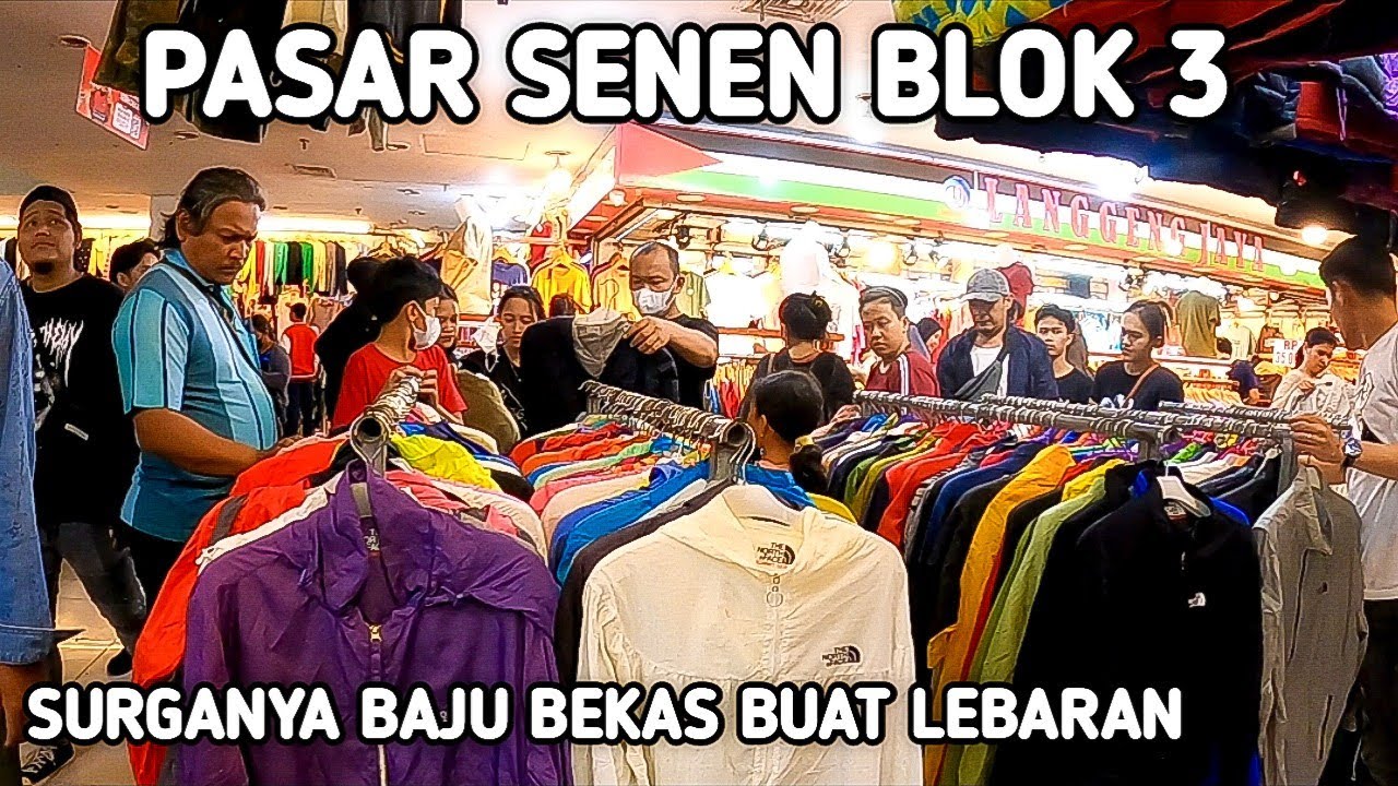 THRIFTING BAJU IMPOR BEKAS DI PASAR SENEN BLOK 3 MENJELANG LEBARAN