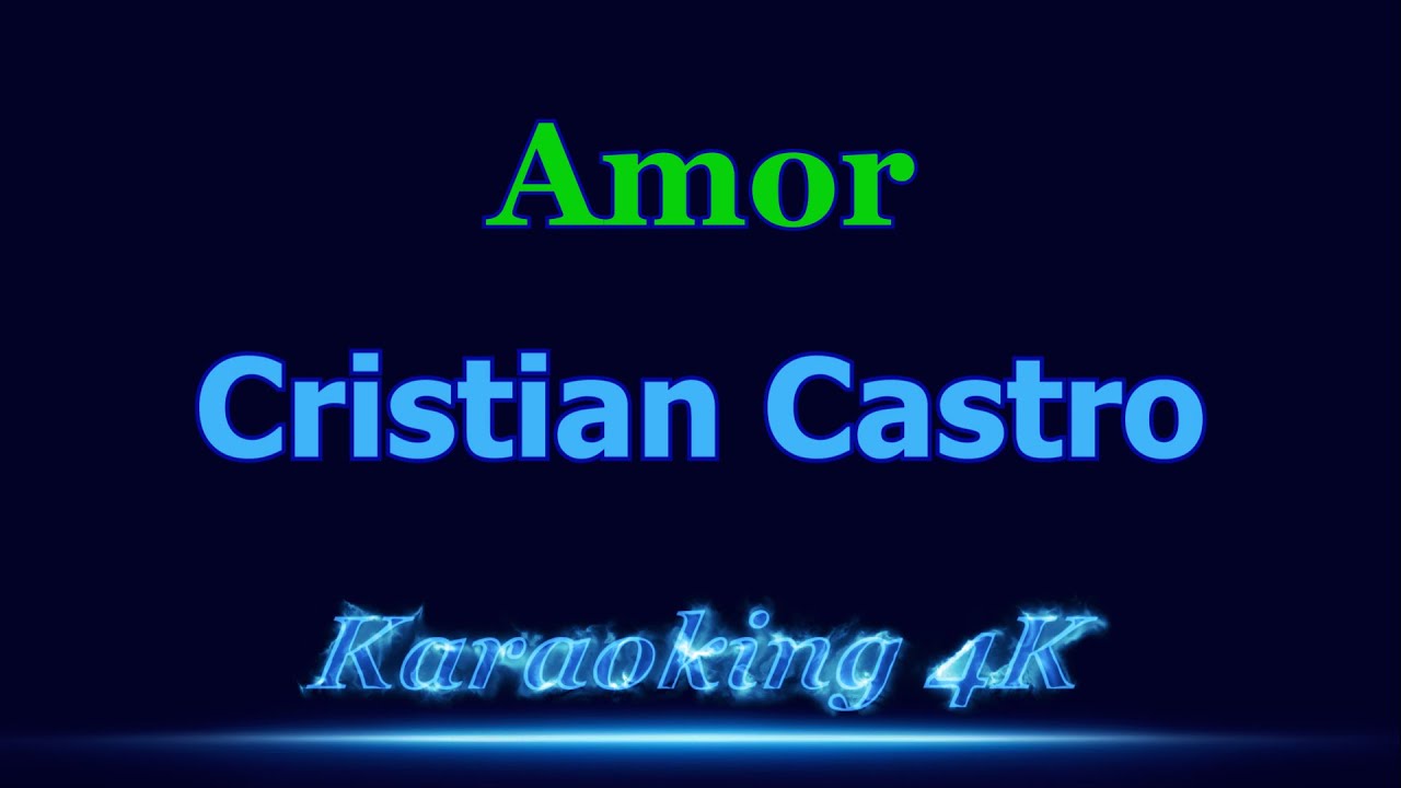 Cristian Castro  Amor  Karaoke 4K