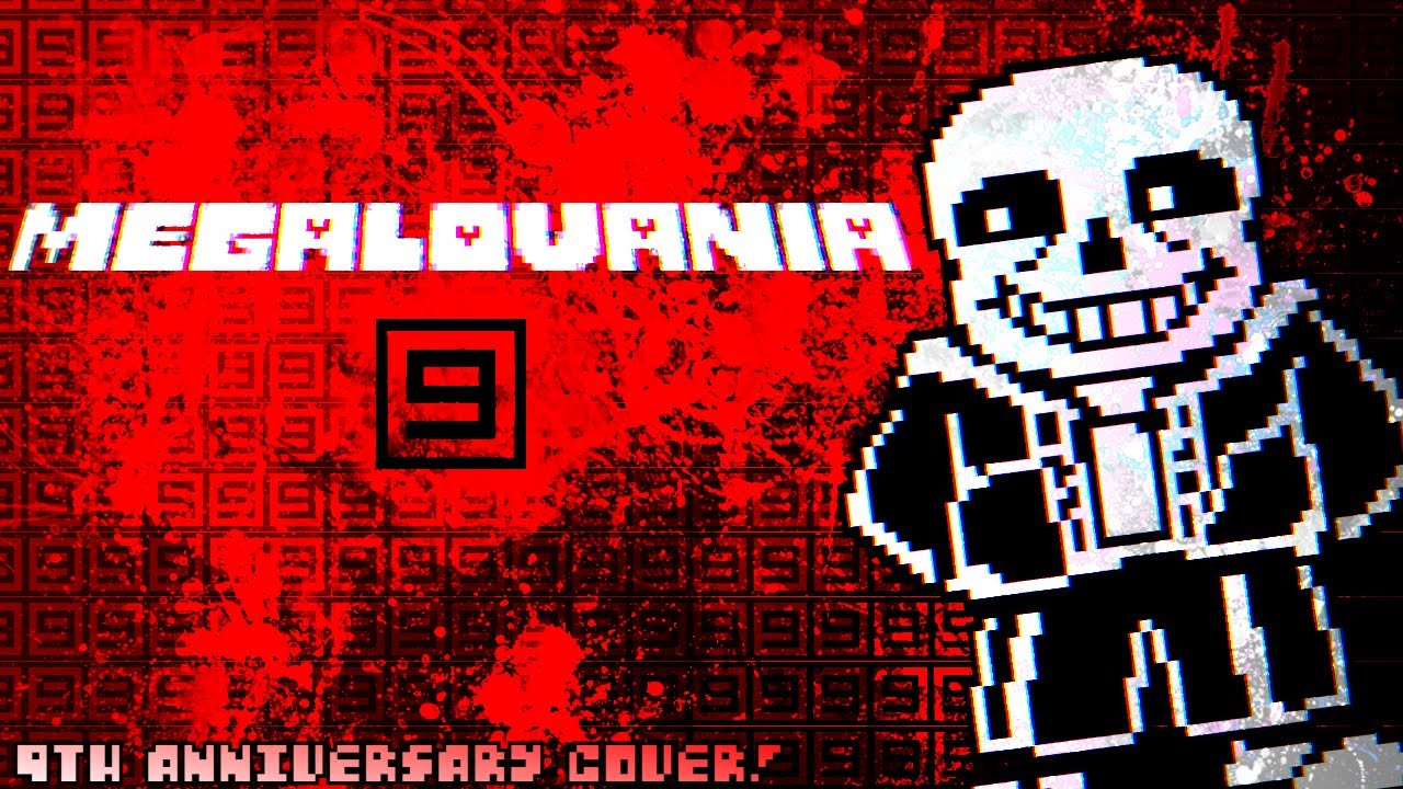 [ UNDERTALE ] : megalovania : 9 - { 9th Anniversary Cover }