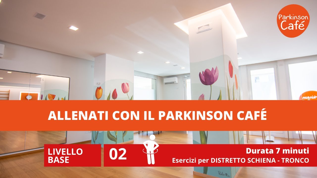 ALLENATI CON IL PARKINSON CAFÉ: ALLENAMENTO BASE 02 - TRONCO