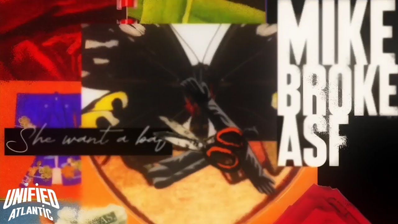 mikebrokeasf- she want a bag (dir.by @unifiedatlantic)