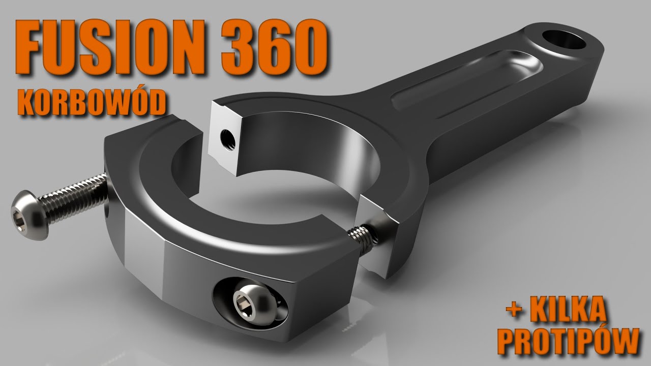 Korbowód + kilka protipów - Fusion 360