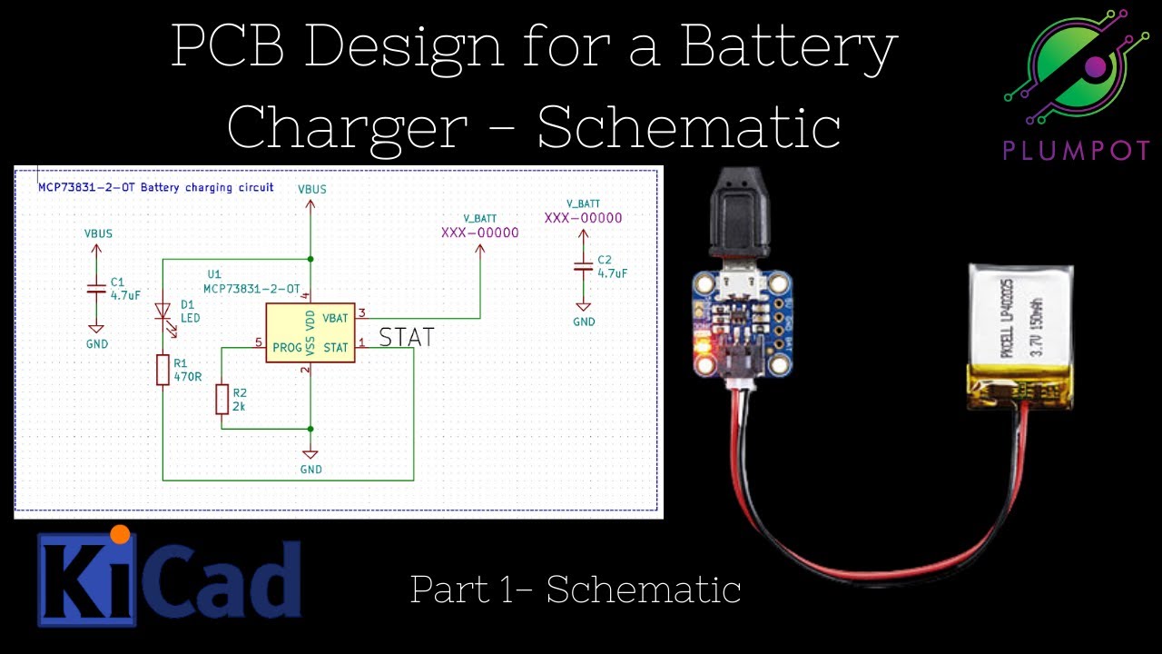 KiCad Tutorial - Designing your own PCB battery charger - The Schematic