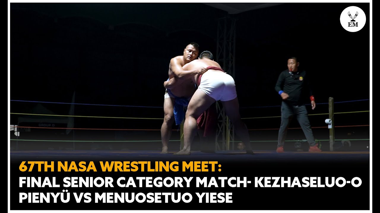 67th NASA Wrestling Meet: Final senior category match- Kezhaseluo-o Pienyü vs Menuosetuo Yiese
