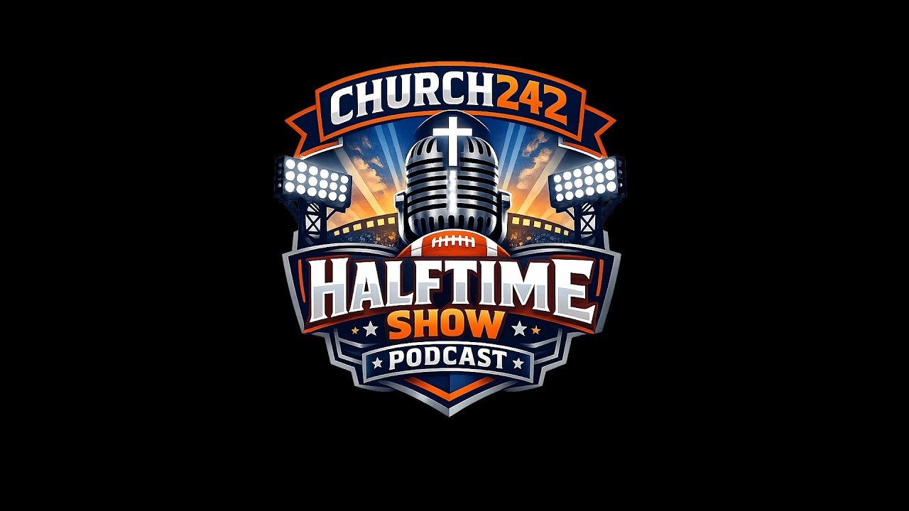 The Church242 Halftime Show - Ep 2