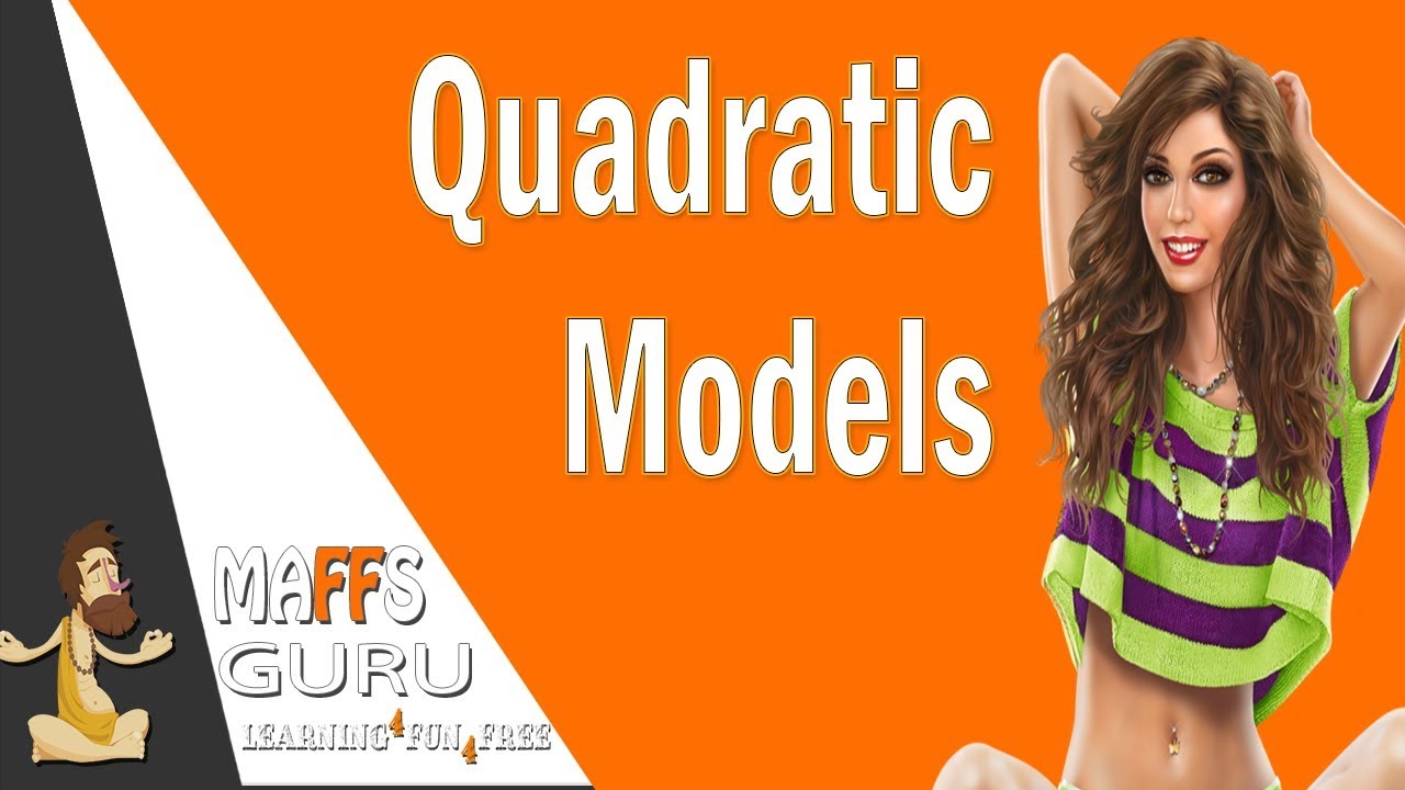 Quadratic Models  | Methods 1 and 2 | MaffsGuru