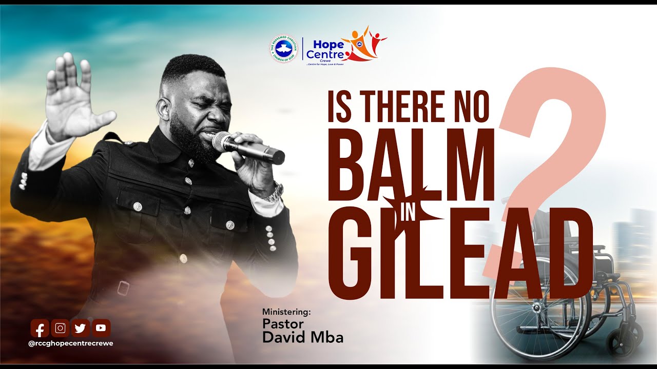 IS THERE NO BALM IN GILEAD ??? BY PASTOR DAVID MBA