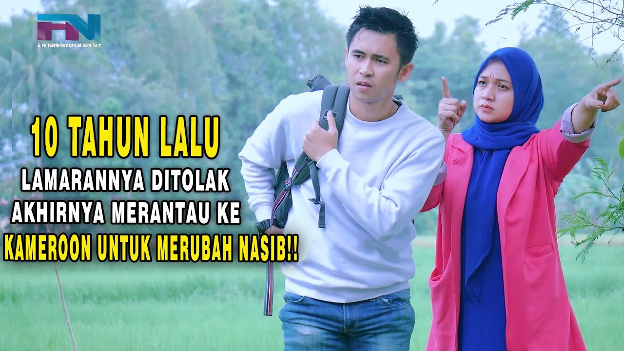 10 TAHUN LALU DITOLAK LAMARANNYA KARNA MELARAT!! AKHIRNYA MERANTAU KE KAMERON UNTUK MERUBAH NASIB!!