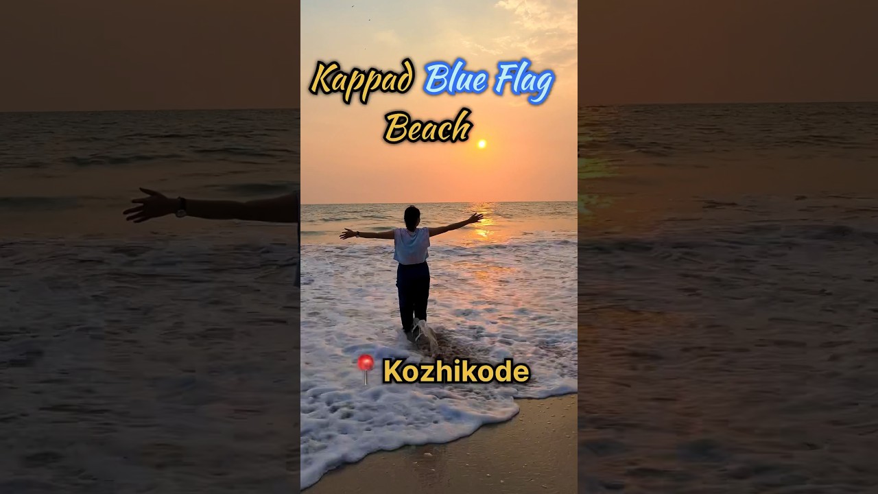 Kappad Beach kozhikode Blue flag beach| Family-Friendly | Must-Visit Destination kerala 