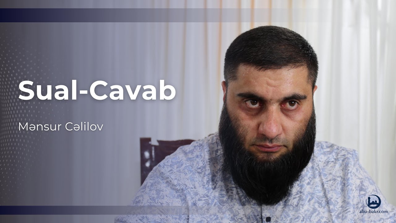 Sual-Cavab (08.07.2024) - Mənsur Cəlilov