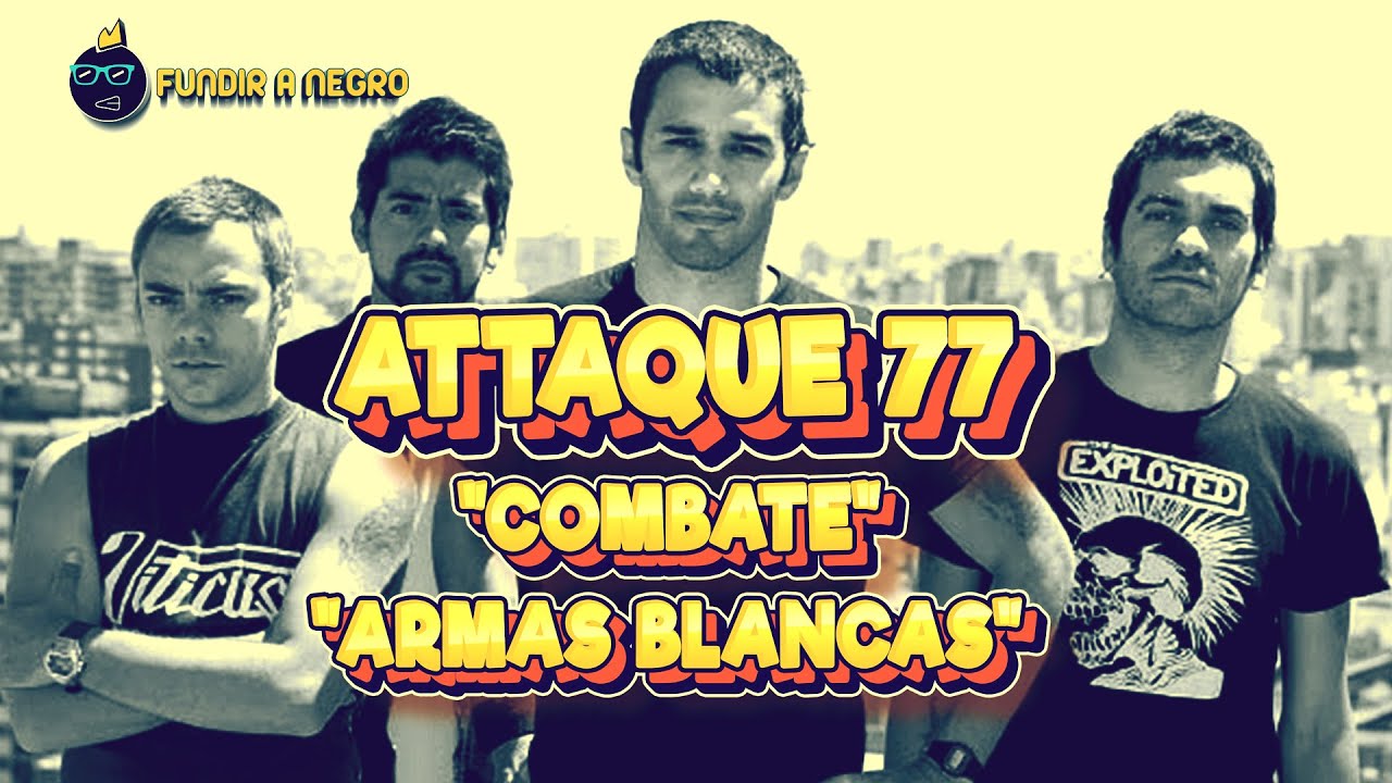 Attaque 77 "Combate" "Armas Blancas"