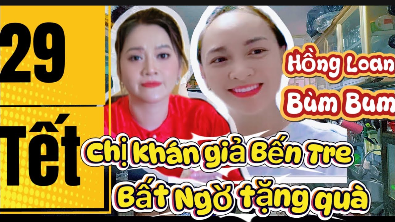 29 tết Bùm Bum và chị Hồng Loan bất ngờ nhận được quà từ chị khán giả ở Bến Tre 😍🥰