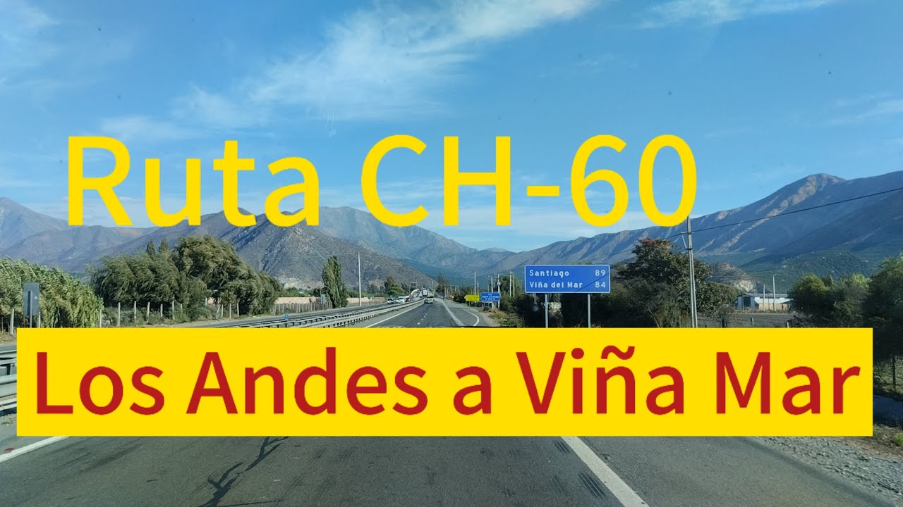 RUTA CH-60 🇨🇱 Los Andes a Viña del Mar