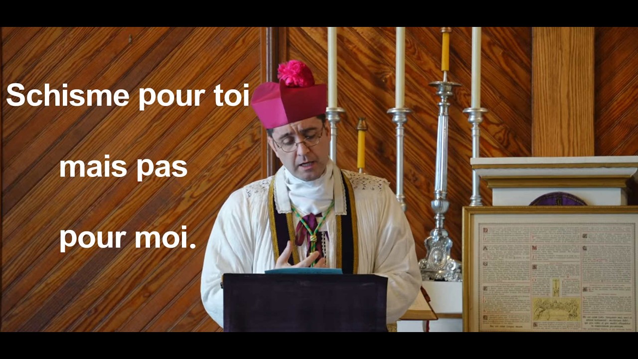 Schisme pour toi mais pas pour moi ~ Sermon ~ Mgr Roy