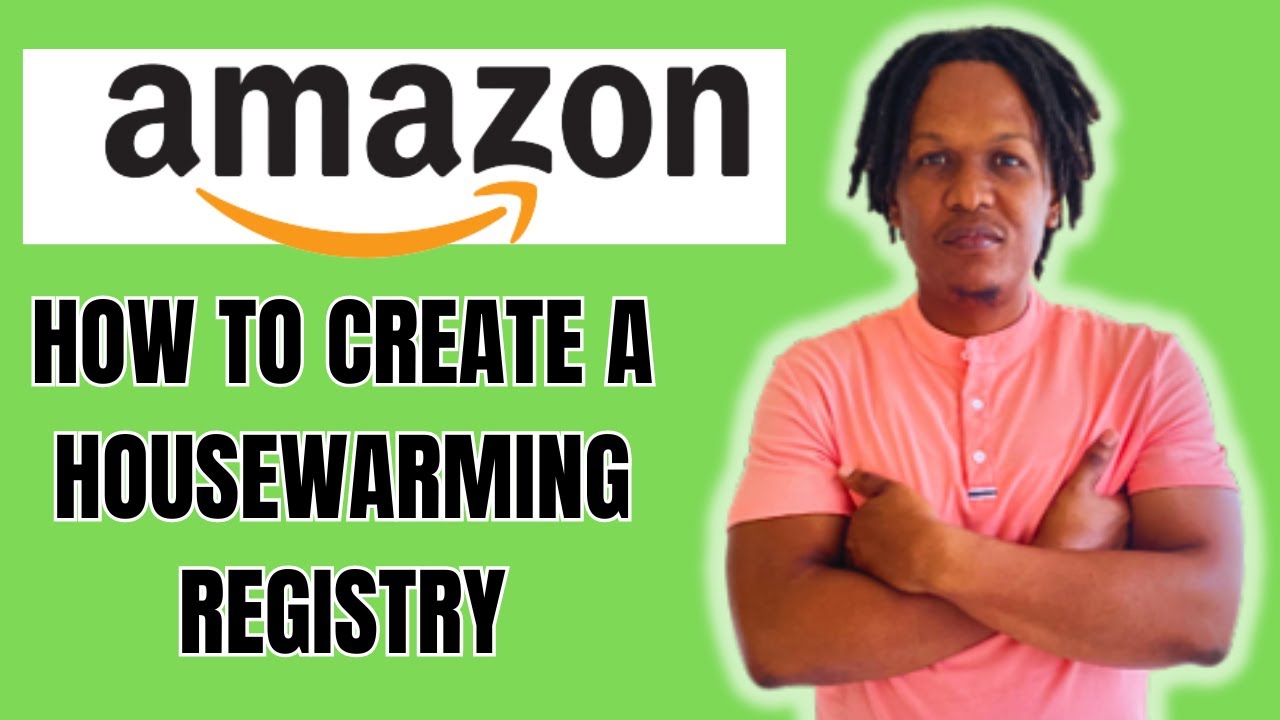 HOW TO CREATE A HOUSEWARMING REGISTRY ON AMAZON 2024