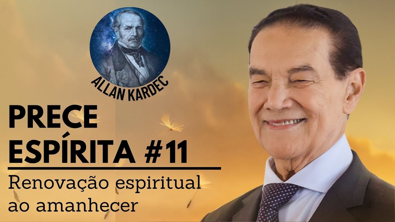 Prece Espírita #11 | Renovação Espiritual ao Amanhecer | Divaldo Franco