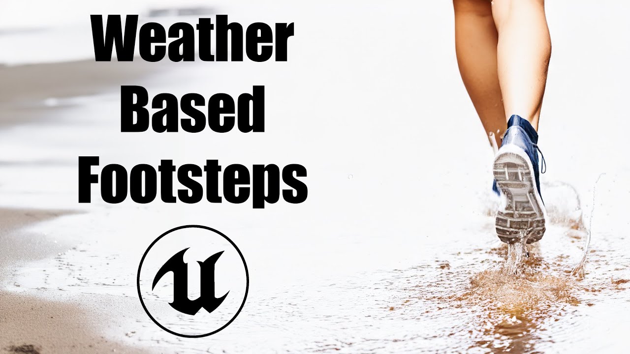 Weather Based Footsteps | Unreal Engine 5