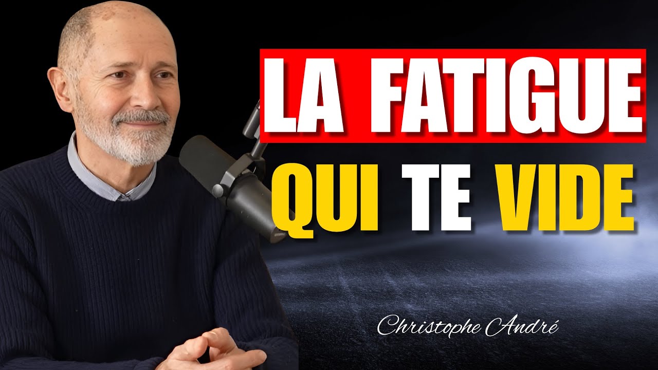 Épuisement ÉMOTIONNEL : pourquoi tu es toujours fatigué || Christophe André