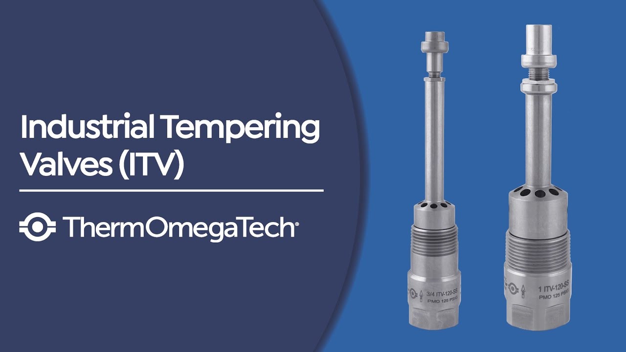 ThermOmegaTech's Industrial Tempering Valve (ITV)
