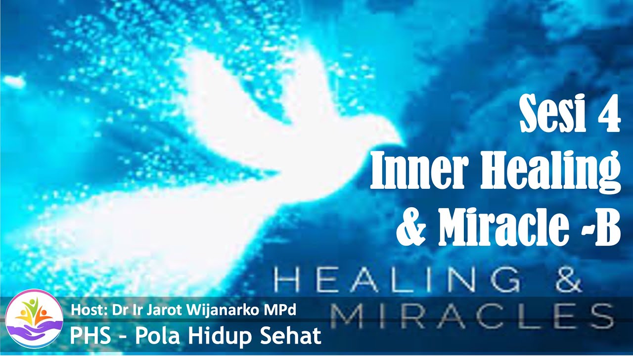 INNER HEALING 4 & MIRACLE -  Dr Ir Jarot Wijanarko MPd