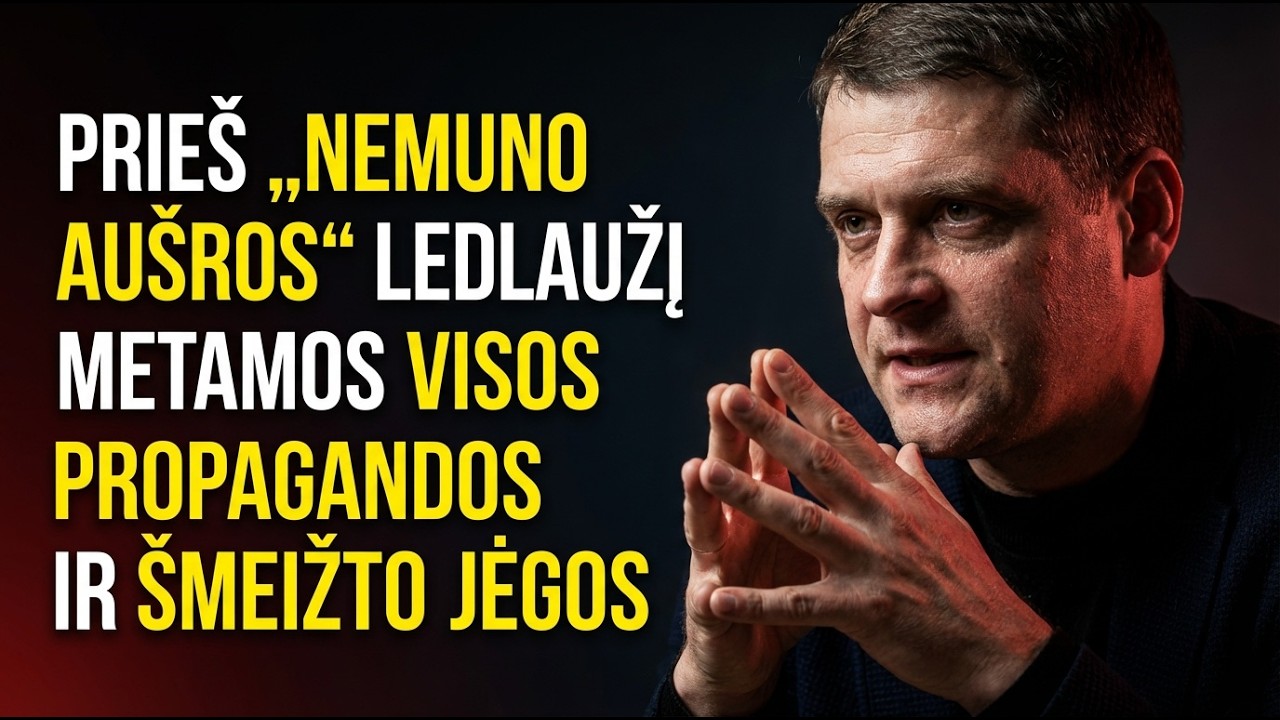PRIEŠ „NEMUNO AUŠROS“ LEDLAUŽĮ METAMOS VISOS PROPAGANDOS IR ŠMEIŽTO JĖGOS