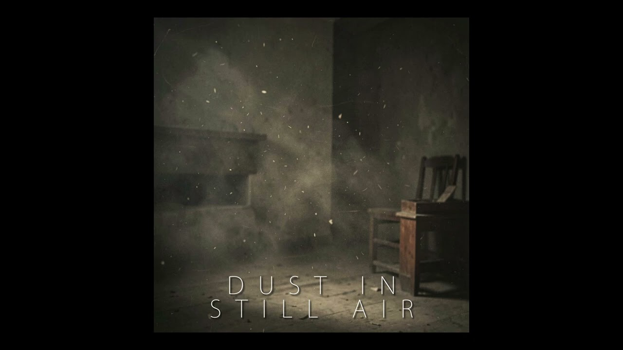 Dust in Still Air [experimental ambient music]