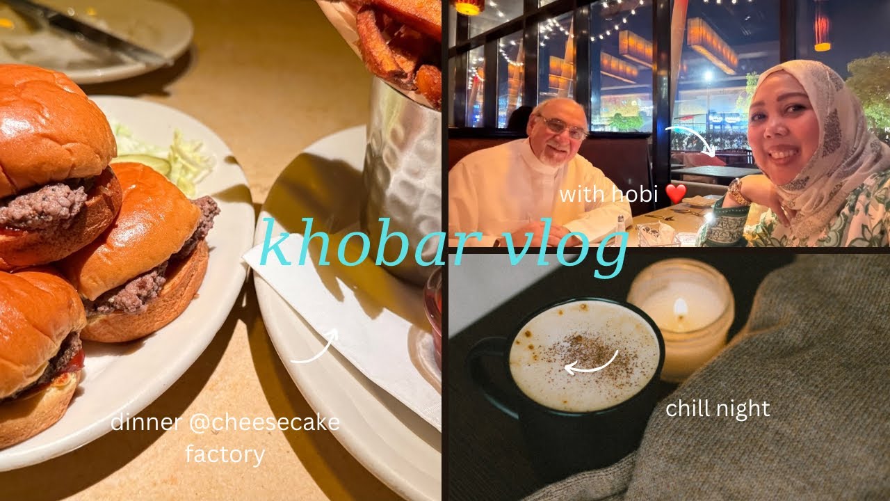 Khobar Vlog/Day 2&3/Dinner/Chill Night