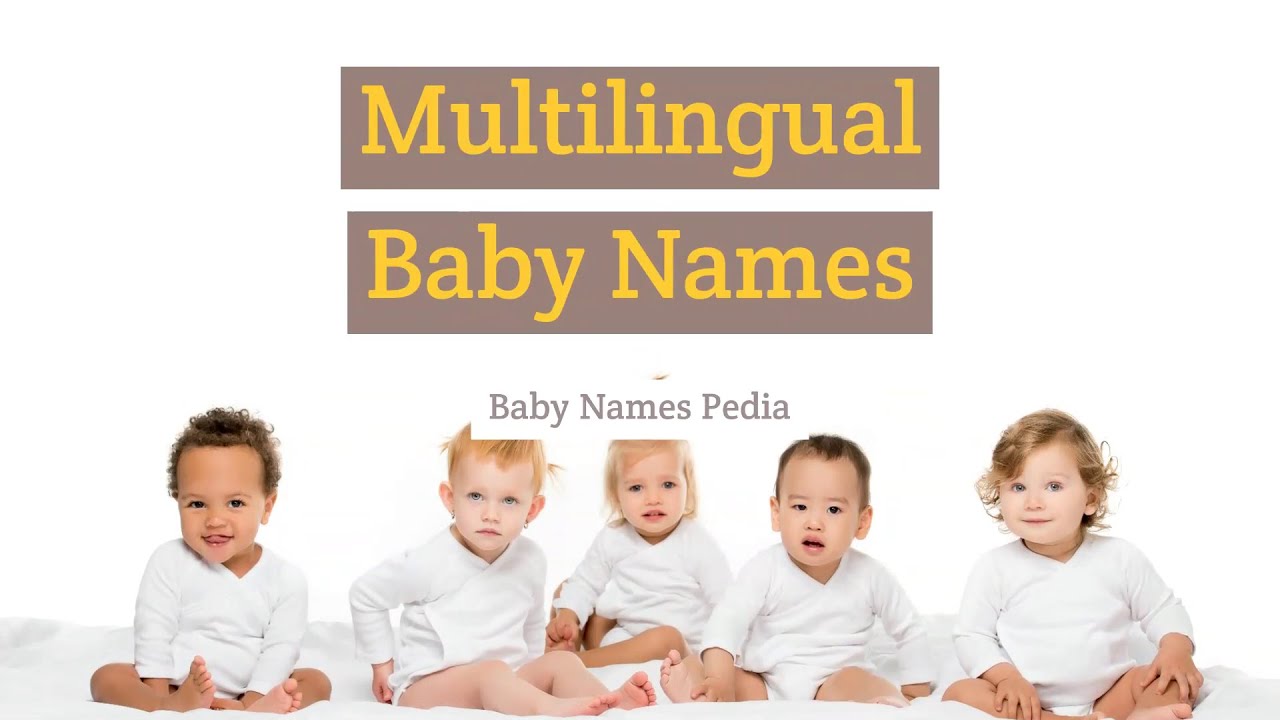 15 Multilingual Baby Names To Explore