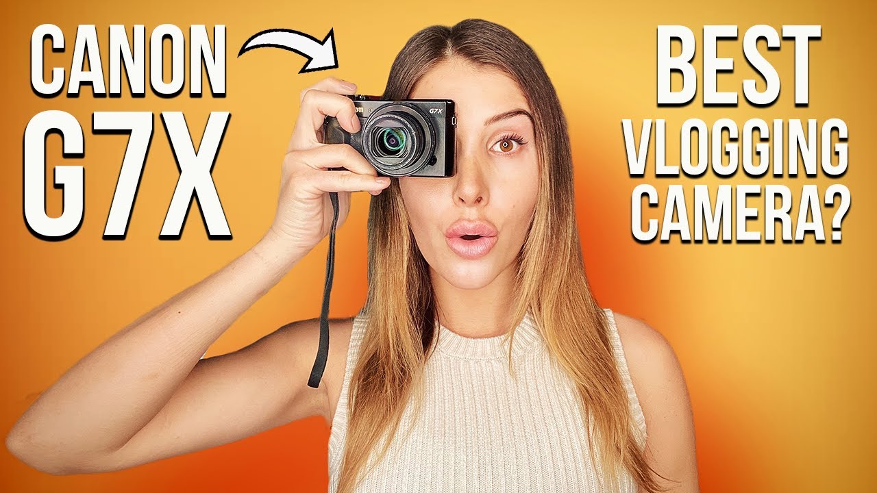 CANON G7X Mark II + Mark III - IS THIS THE BEST CAMERA FOR VLOGGING