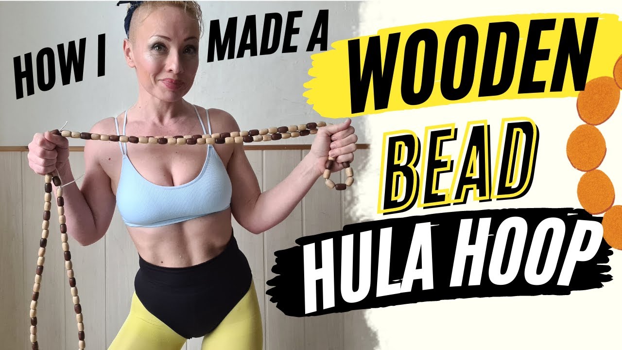 DIY Wooden Bead Hula Hoop - The Journey from Start to Finish