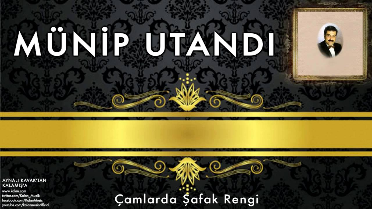 Münip Utandı -  Çamlarda Şafak Rengi [  Aynalı Kavak’tan Kalamış’a © 1995 Kalan Müzik ]
