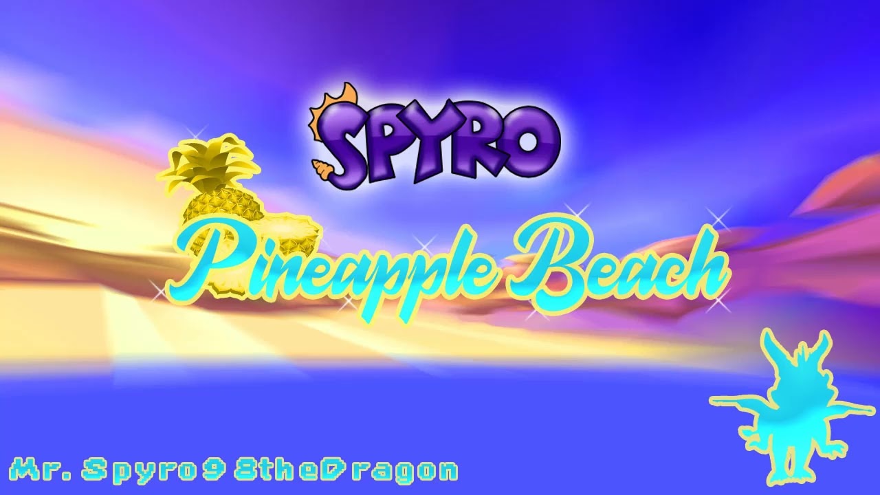 Spyro - Pineapple Beach - Custom Inspired track