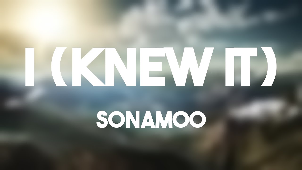 I (knew it) - SONAMOO [Letra] 🍀