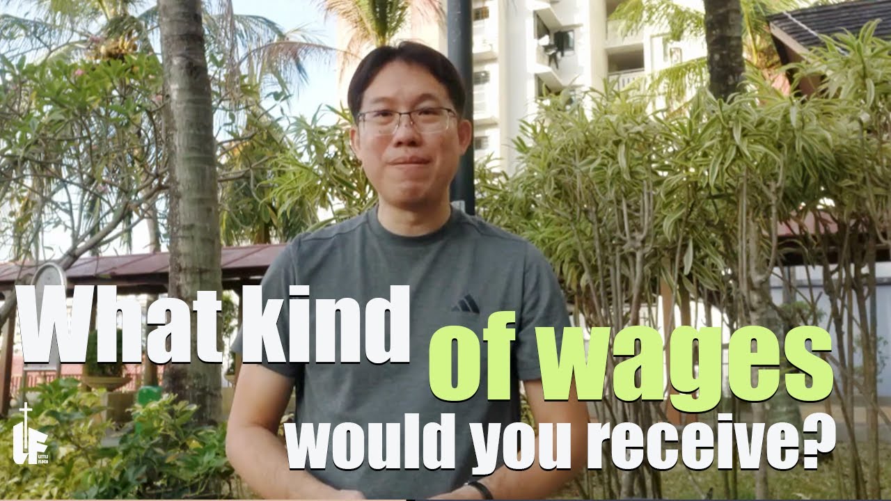 What kind of wages would you receive? Little Flock Church Singapore