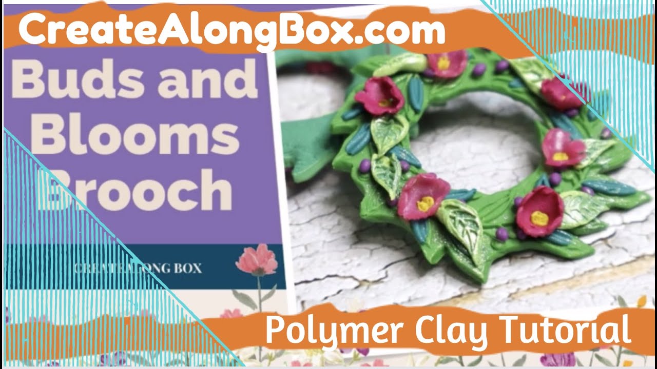 Make Lovely Buds and Blooms Brooches with Polymer Clay and Items from our Monthly Subscription Box