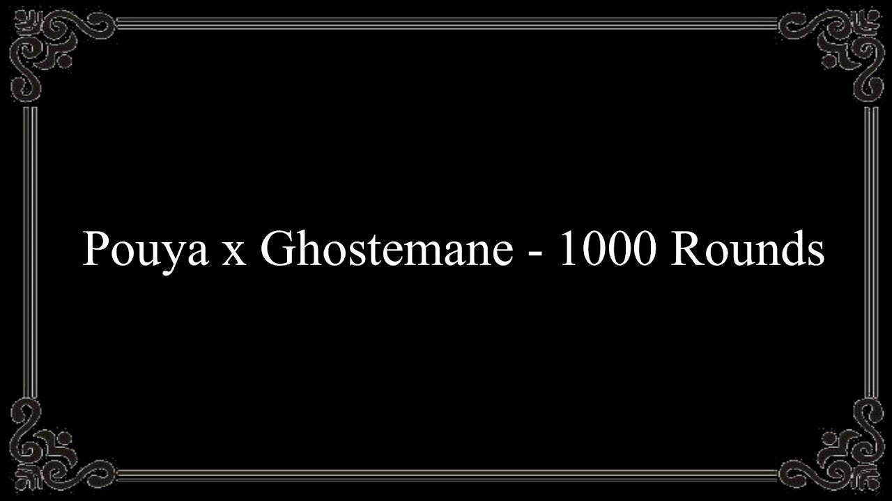 Pouya x Ghostemane - 1000 Rounds (lyric video)