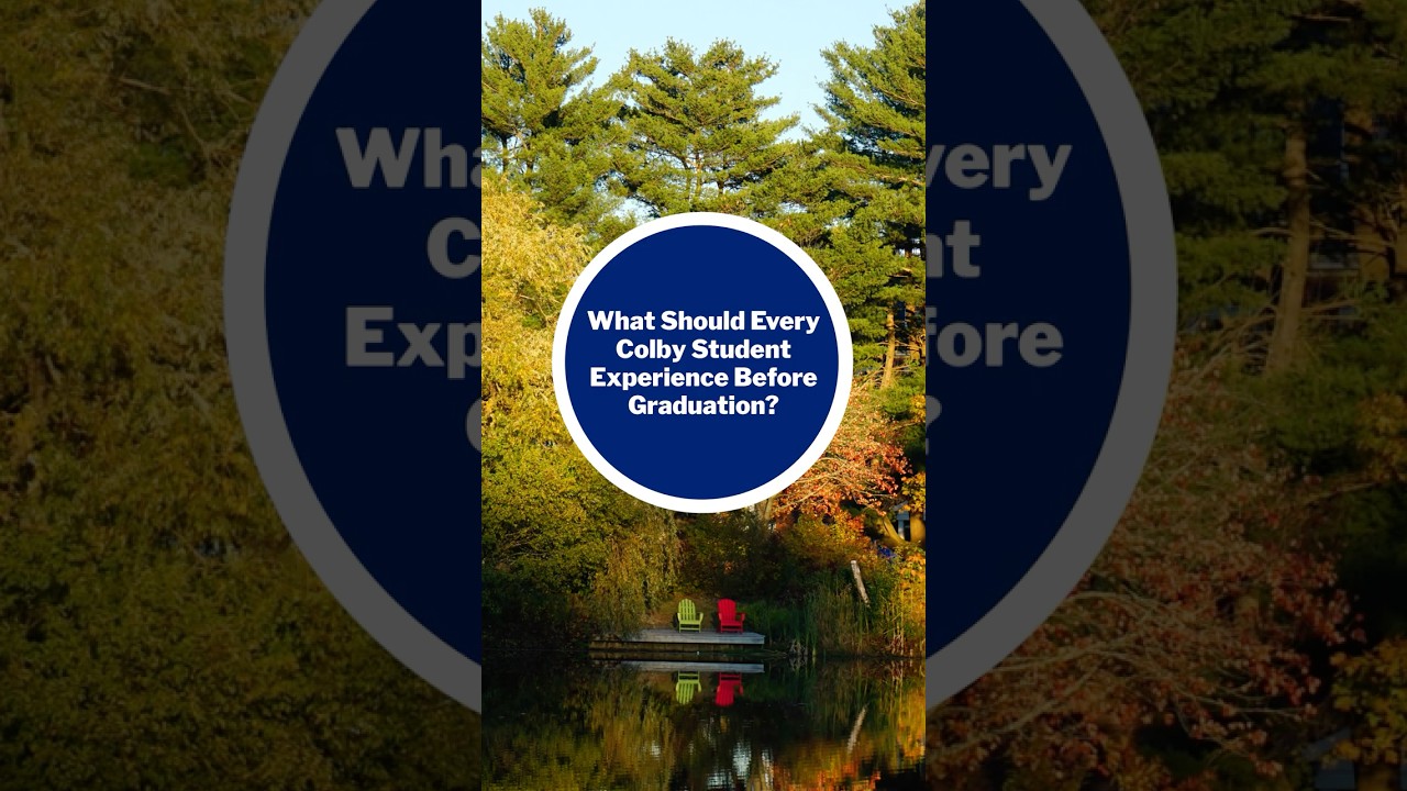 What Should Every Colby Student Experience Before Graduation?