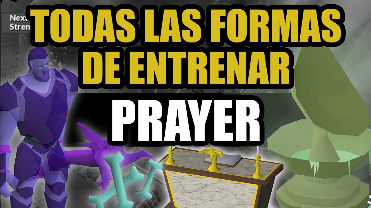 TODAS LAS FORMAS DE ENTRENAR PRAYER (OSRS EN ESPAÑOL)