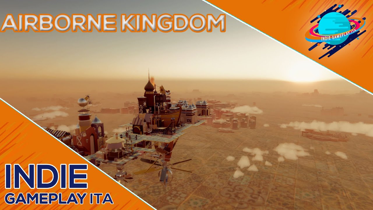 UN'ALTRA CITTA' VOLANTE! || Airborne Kingdom || GAMEPLAY ITA