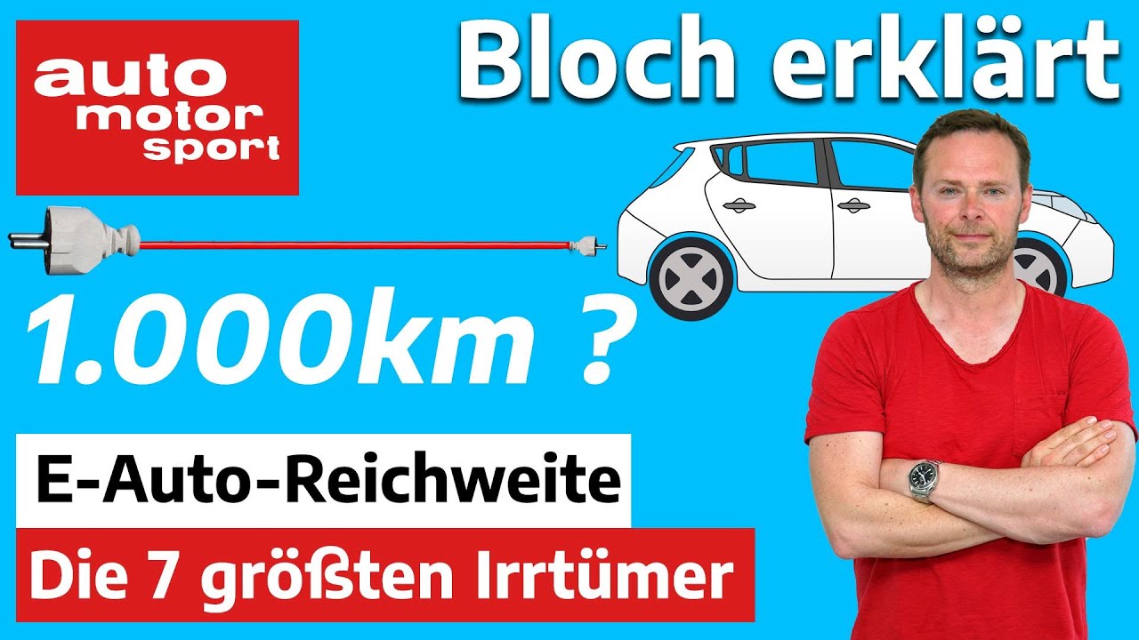 40km pro Tag reichen! Die 7 größten Reichweiten-Irrtümer - Bloch erklärt #152 | auto motor und sport